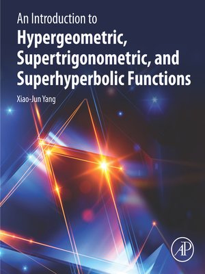 cover image of An Introduction to Hypergeometric, Supertrigonometric, and Superhyperbolic Functions